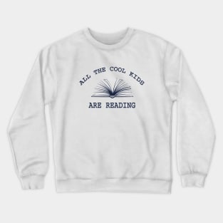 All The Cool Kids are reading Crewneck Sweatshirt